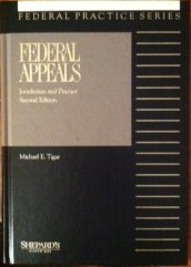 Federal Appeals: Jurisdiction and Practice (Federal Practice Series)