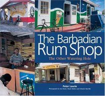 The Barbadian Rum Shop: The Other Watering Hole