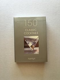 150 Classic Cocktails