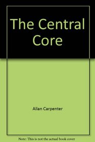 The Central Core (All about the U.S.A. Region 5 / Allan Carpenter)