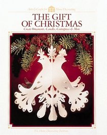 The Gift of Christmas (Arts & Crafts for Home Decorating)