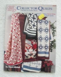 Collector Quilts and How to Make Them: Book I-Antique Red & White and Blue & White Quilts