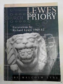 Lewes Priory: Excavations by Richard Lewis, 1969-1982