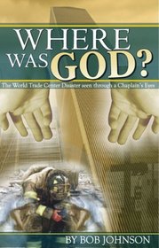 Where was God? The World Trade Center Disaster as seen through a Chaplain's Eyes