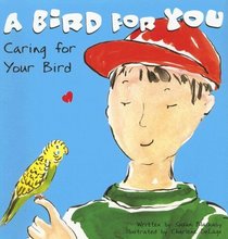 A Bird for You: Caring for Your Bird (Pet Care)