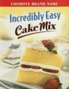 Incredibly Easy Cake Mix (Incredibly Easy)