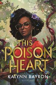 This Poison Heart (This Poison Heart, Bk 1)