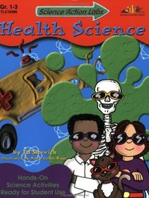 Science Action Labs: Health Science: Hands-On Science Activities Ready for Student Use