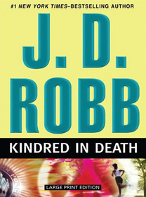 Kindred in Death (In Death, Bk 29) (Large Print)