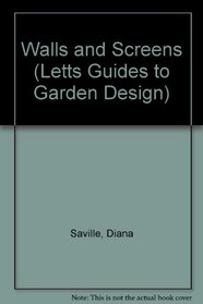 Walls and Screens (Letts Guides to Garden Design)