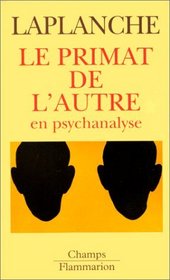 Le primat de l'autre en psychanalyse