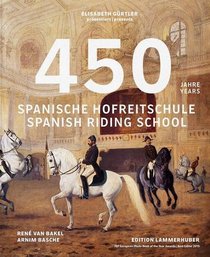 450 Years of the Spanish Riding School (English, French and German Edition)