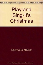 Play  Sing-It's Christmas! (A Piano Book of Easy-To-Play Carols)