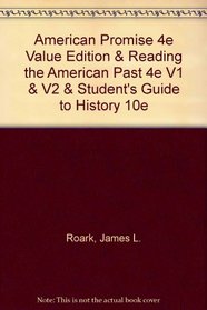 American Promise 4e Value Edition & Reading the American Past 4e V1 & V2 & Student's Guide to History 10e