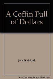A Coffin Full of Dollars