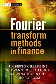 Fourier Transform Methods in Finance (The Wiley Finance Series)
