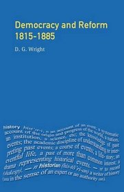 Democracy and Reform, 1815-1885 (Seminar Studies in History)