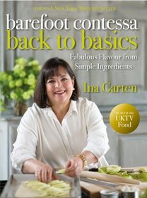Barefoot Contessa Back to Basics: Fabulous Flavour from Simple Ingredients (UK Edition)