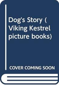 Dog's Story (Viking Kestrel Picture Books)