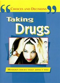 Taking Drugs (Choices & Decisions)