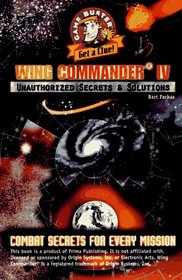 Wing Commander IV Unauthorized Secrets  Solutions (Game Buster Get a Clue)