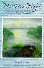 Northern Flights: Tracking the Birds and Birders of Michigan's Upper Peninsula