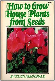 How to Grow house Plants from Seeds