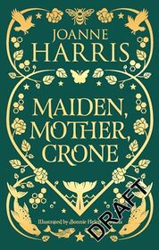 Maiden, Mother, Crone: Collecting the critically acclaimed novellas A Pocketful of Crows, The Blue Salt Road & Orfeia