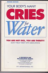 Your Body's Many Cries for Water: A Preventive and Self-Education Manual for Tho