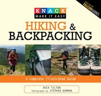 Knack Hiking and Backpacking: A Complete Illustrated Guide (Knack: Make It easy)