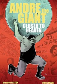 Andre The Giant: Closer To Heaven