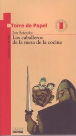 Los caballeros de la mesa de la cocina/ Knights of the Kitchen Table (Torre De Papel: Torre Roja/ Paper Tower: Red Tower) (Spanish Edition)