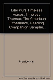 Literature Timeless Voices, Timeless Themes: The American Experience, Reading Companion Sampler.