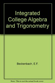 Integrated College Algebra and Trigonometry