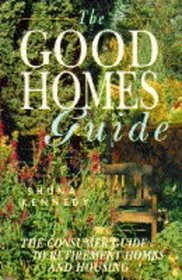 The Good Homes Guide: The Consumer's Guide to Retirement Homes and Housing