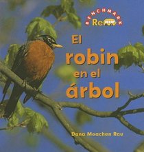 El Robin En El Arbol/ the Robin in the Tree (Benchmark Rebus (Spanish)) (Spanish Edition)