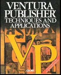 Ventura Publisher Techniques and Applications