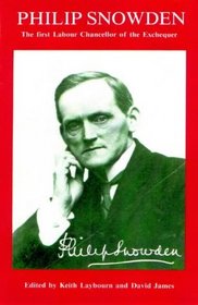 Philip Snowden: The First Labour Chancellor of the Exchequer