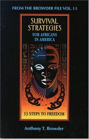From the Browder File: Survival Strategies for Africans in America 13 Steps to Freedom
