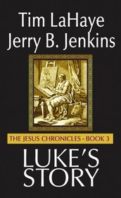 Luke's Story: By Faith Alone (Jesus Chronicles, Bk 3) (Large Print)