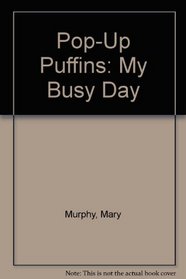 Pop-Up Puffins: My Busy Day