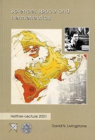 Science, space and hermeneutics (Hettner-Lectures)