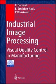Industrial Image Processing: Visual Quality Control in Manufacturing