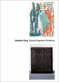 Gunther Forg: Toso & Fragment. Sculpture