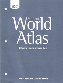Holt Student  World Atlas Activities with Answer Key 2008