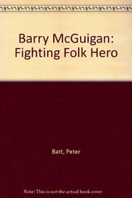 Barry McGuigan: Fighting Folk Hero