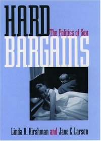 Hard Bargains: The Politics of Sex