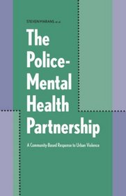 The Police-Mental Health Partnership : A Community-Based Response to Urban Violence