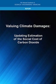 Valuing Climate Damages: Updating Estimation of the Social Cost of Carbon Dioxide (Climate Change)