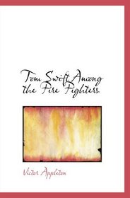Tom Swift Among the Fire Fighters: or  Battling with Flames from the Air